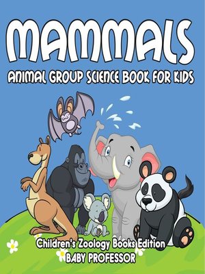 cover image of Mammals--Animal Group Science Book For Kids--Children's Zoology Books Edition